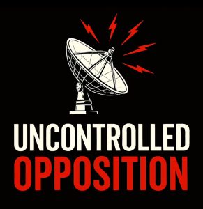 Uncontrolled Opposition Show